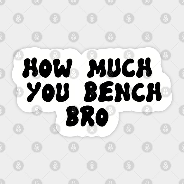 Strength in Numbers: How Much You Bench, Bro Sticker by Clean4ndSimple